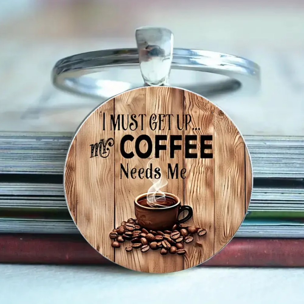 3/$25 I Must Get Up... My Coffee Needs Me Keychain NEW